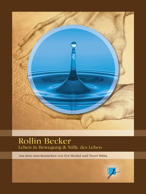 cover image of Rollin Becker--Leben in Bewegung & Stille des Lebens